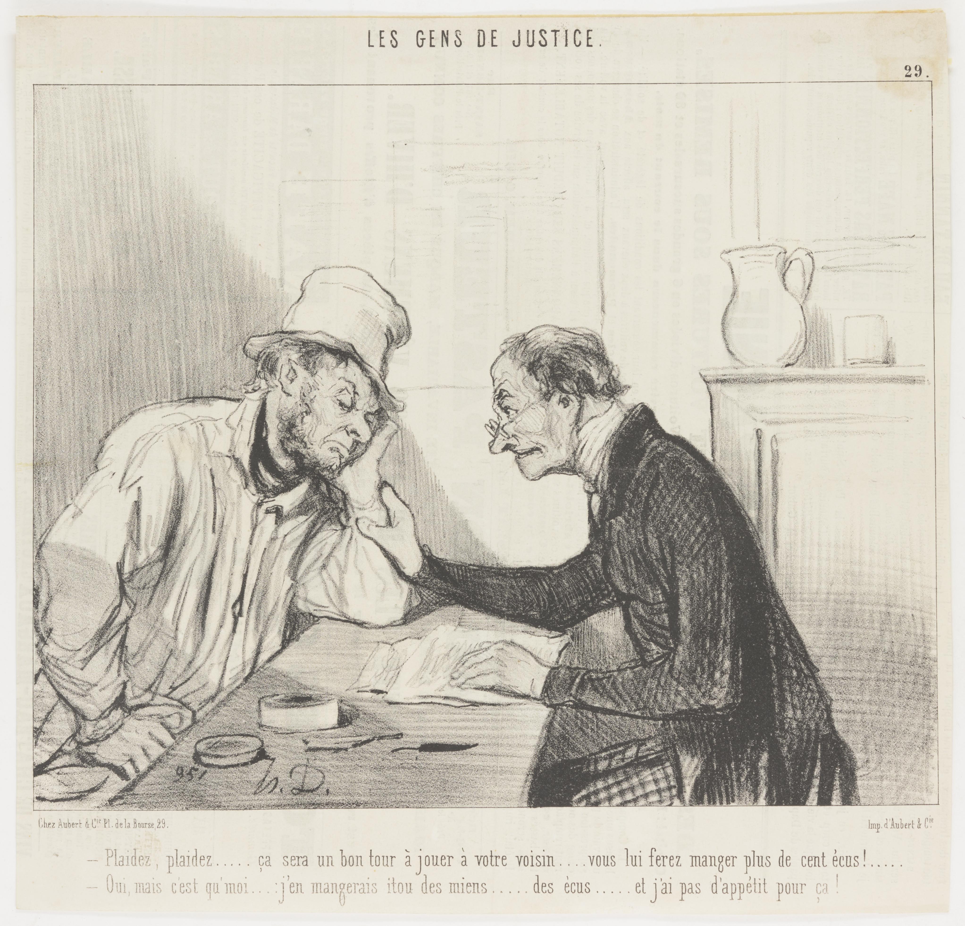 Honoré Daumier, Plaidez, plaidez...ca sera un bon tour a jouer a votre voisin...vous lui ferez manger plus de cent ecus, XXIX in series, November 18, 1846