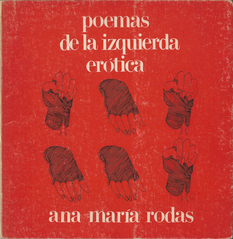 Ana María Rodas, Poemas de la izquierda erótica, 1973
