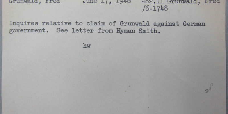 Index card documenting Fred Grunwald's inquiry into his claim against the German government, June 17, 1948. National Archives, College Park, MD.

