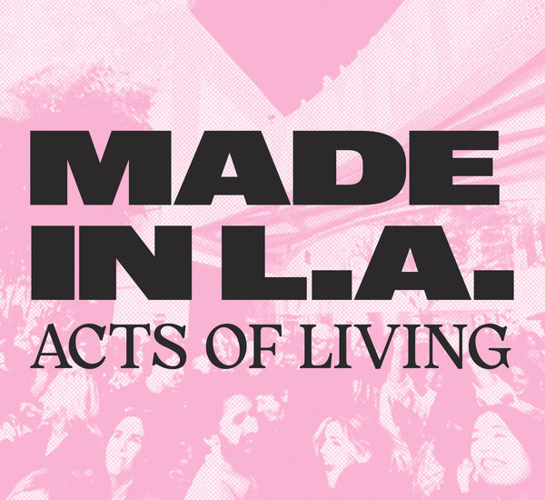 Made in L.A.: Acts of Living pink graphic