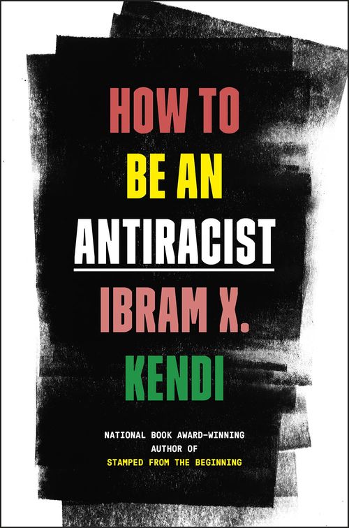 Book cover with a background of black paint rolled onto a white background: "How To Be an Antiracist" by Ibram X. Kendi