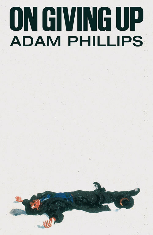 Cover of On Giving Up, by Adam Phillips