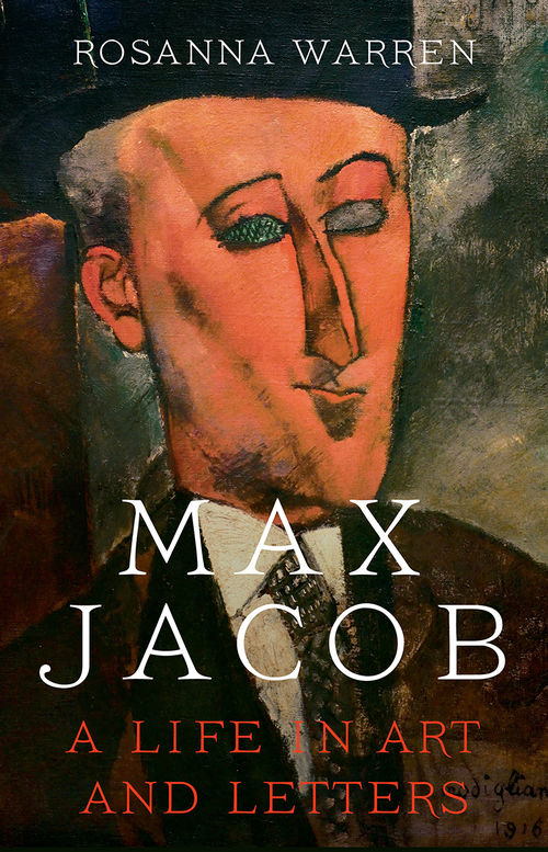 Cover of Max Jacob: A Life in Art and Letters, by Rosanna Warren