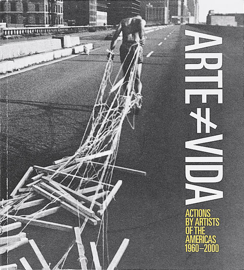 Fig. 10. Deborah Cullen, ed., Arte ≠ Vida: Actions by Artists of the Americas, 1960–2000