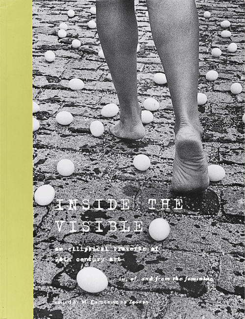 Fig. 4 Catherine de Zegher, ed., Inside the Visible: An Elliptical Traverse of 20th Century Art in, of, and from the Feminine