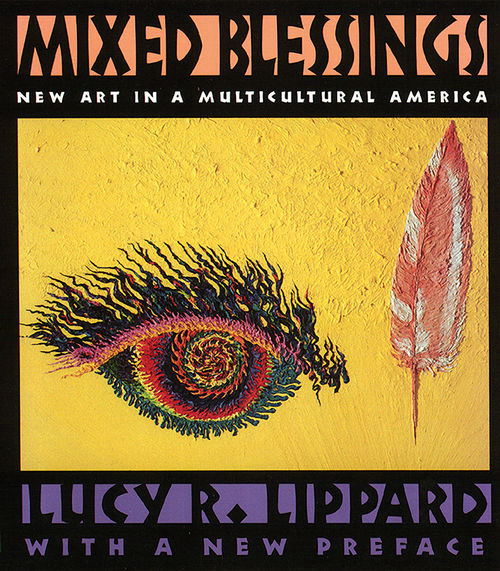 Fig. 8. Lucy R. Lippard, Mixed Blessings: New Art in a Multicultural America