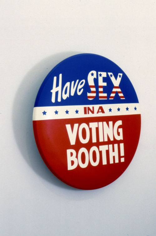 Campaign Button, by John Waters, 2004. Installation view, Election, American Fine Arts, Co., New York, 2004. 
