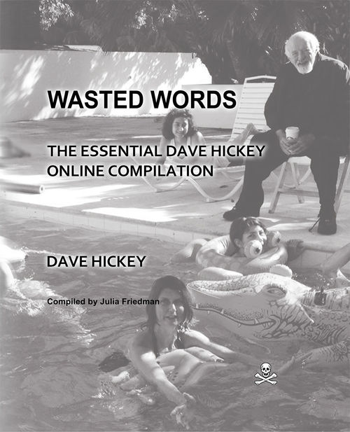 Wasted Words: The Essential Dave Hickey Online Compilation