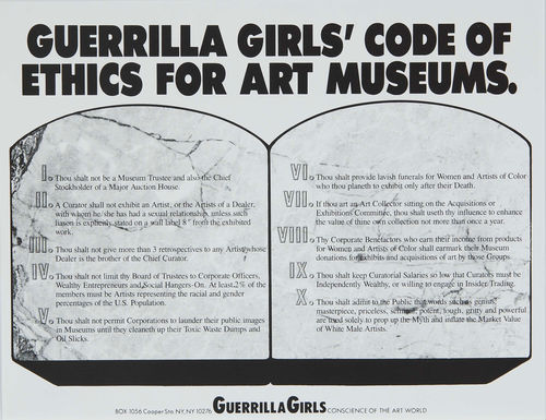 Guerilla Girls
Guerrilla Girls’ Code of Ethics for Art Museums, 1990