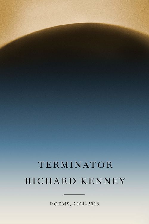 Book cover of 'Terminator: Poems, 2008–2018,' by Richard Kenney
