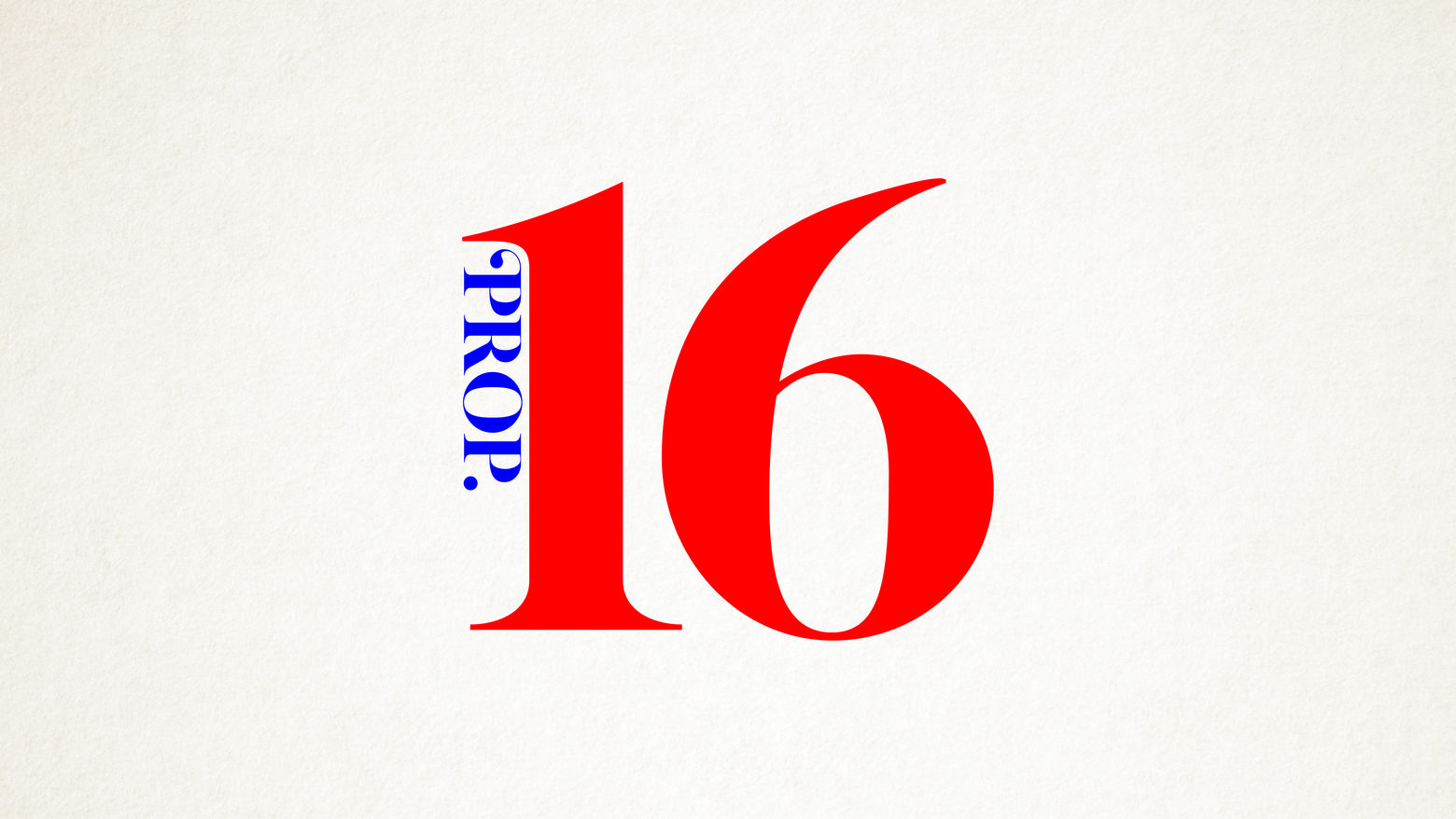 A blue and read graphic reading Prop 16