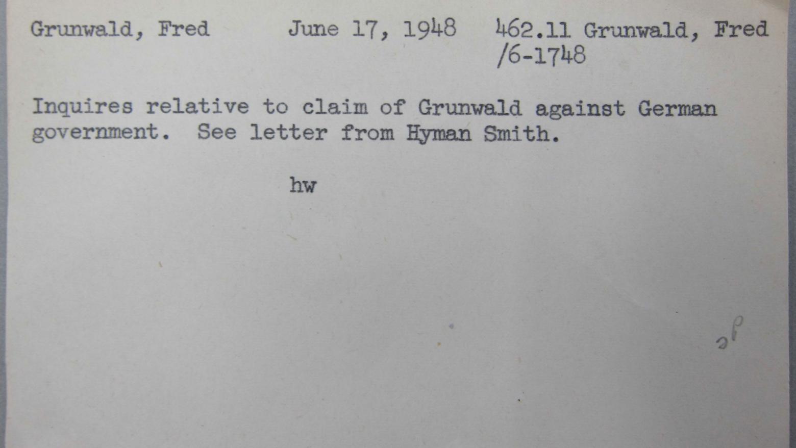 Index card documenting Fred Grunwald's inquiry into his claim against the German government, June 17, 1948. National Archives, College Park, MD.