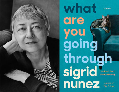 Headshot of Sigrid Nunez alongside her novel What are You Going Through