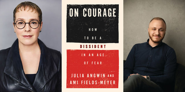 Headshots of Julia Angwin and Ami Fields-Meyer alongside the cover of their book "On Courage: How to Be a Dissident"