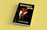 The book "Invisible Man" sits on a solid yellow background. The book cover depicts a graphic image of a face  in 3/4 view using white and maroon,  with two white perpendiular crossed lines superimposed. The words "a novel" and "BY RALPH ELLISON" also appear o the book cover.  