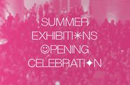 Summer Exhibitions Opening Celebration graphic