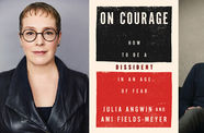 Headshots of Julia Angwin and Ami Fields-Meyer alongside the cover of their book "On Courage: How to Be a Dissident"