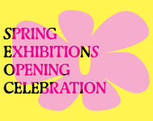 Graphic for Spring Exhibitions Opening Celebration on a yellow background with a pink flower